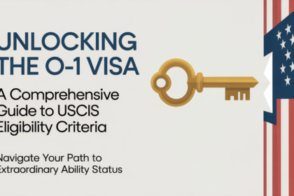 Unlocking the O-1 Visa: A Comprehensive Guide to USCIS Eligibility Criteria